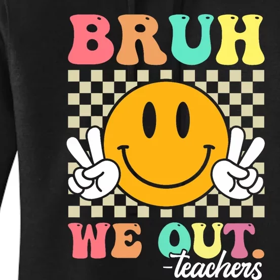 Retro End Of School Year Teacher Summer Bruh We Out Teachers Women's Pullover Hoodie