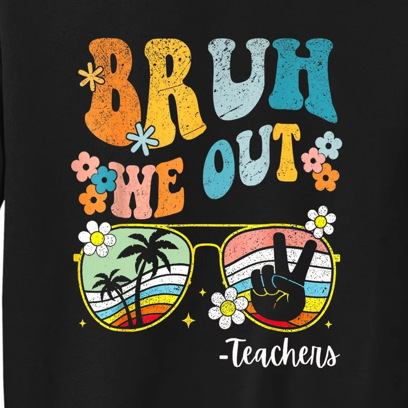 Retro End Of School Year Summer Funny Glasses Bruh We Out Teachers Gift Sweatshirt