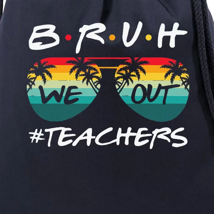 Retro End Of School Year Teacher Summer Bruh We Out Teachers Drawstring Bag