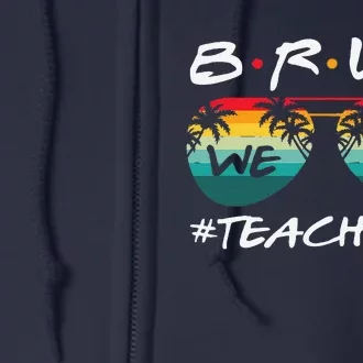 Retro End Of School Year Teacher Summer Bruh We Out Teachers Full Zip Hoodie