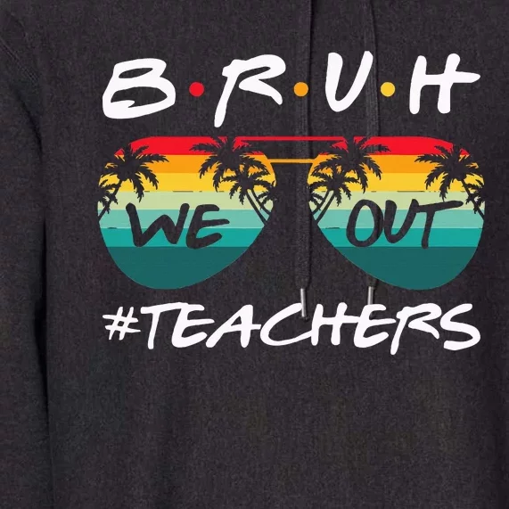 Retro End Of School Year Teacher Summer Bruh We Out Teachers Premium Hoodie