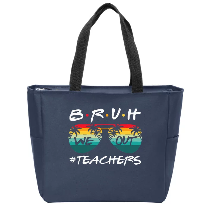 Retro End Of School Year Teacher Summer Bruh We Out Teachers Zip Tote Bag