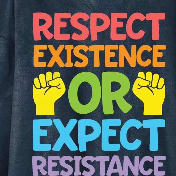 Respect Existence Or Expect Resistance Hooded Wearable Blanket