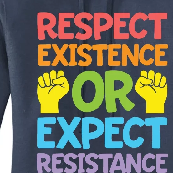 Respect Existence Or Expect Resistance Women's Pullover Hoodie