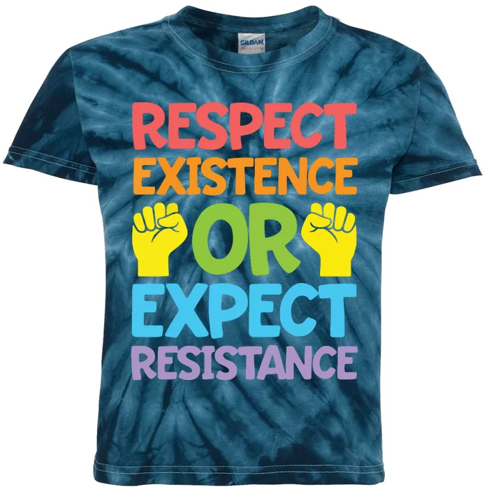 Respect Existence Or Expect Resistance Kids Tie-Dye T-Shirt