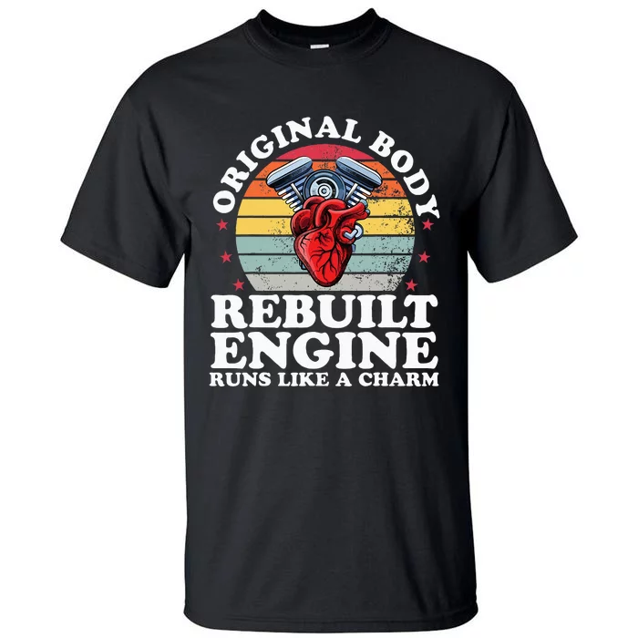 Rebuilt Engine Open Heart Surgery Recovery Survivor Tall T-Shirt