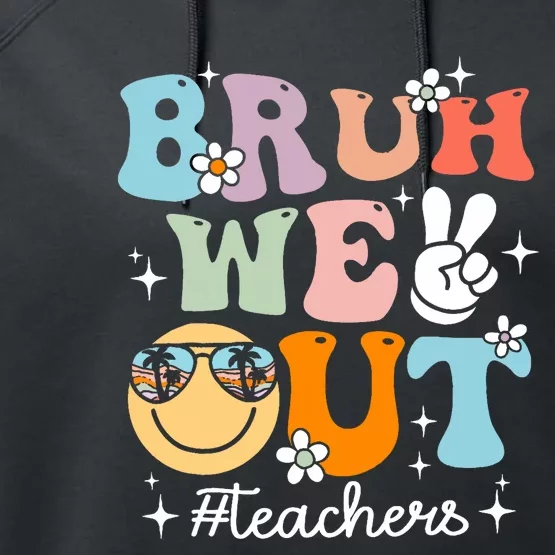 Retro End Of School Year Teacher Summer Bruh We Out Teachers Performance Fleece Hoodie