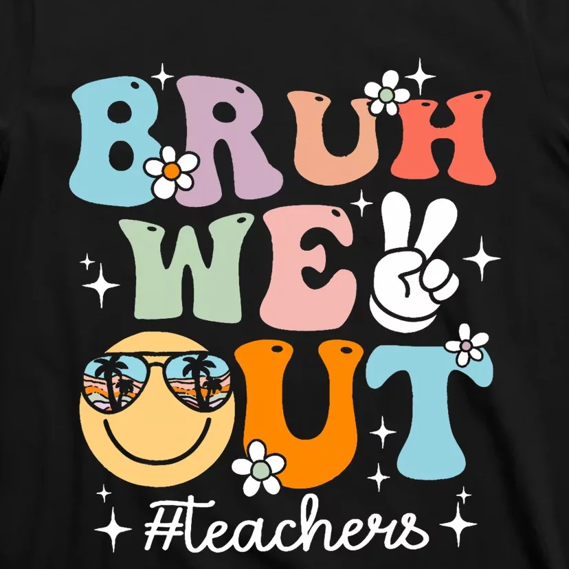 Retro End Of School Year Teacher Summer Bruh We Out Teachers T-Shirt