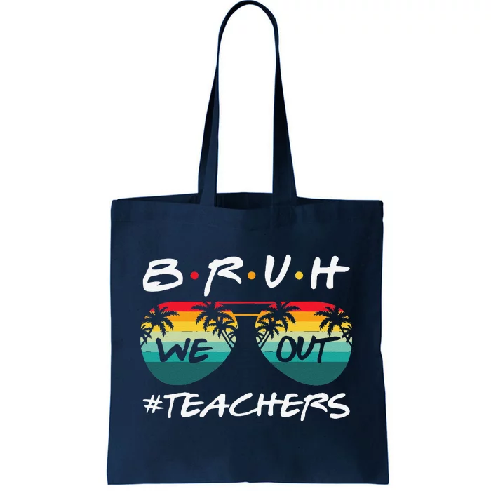 Retro End Of School Year Teacher Summer Bruh We Out Teachers Tote Bag