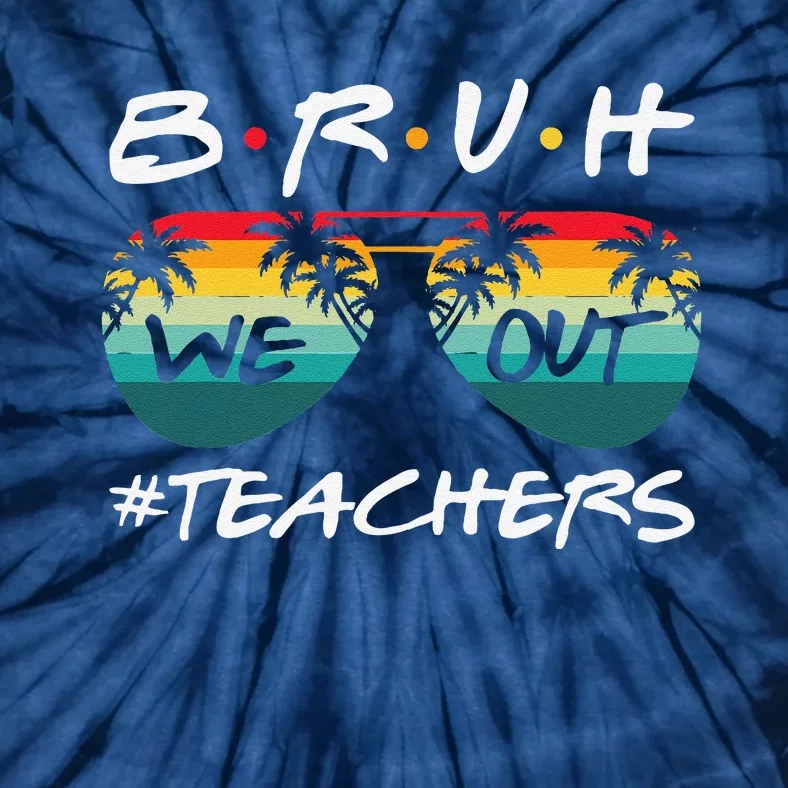 Retro End Of School Year Teacher Summer Bruh We Out Teachers Tie-Dye T-Shirt