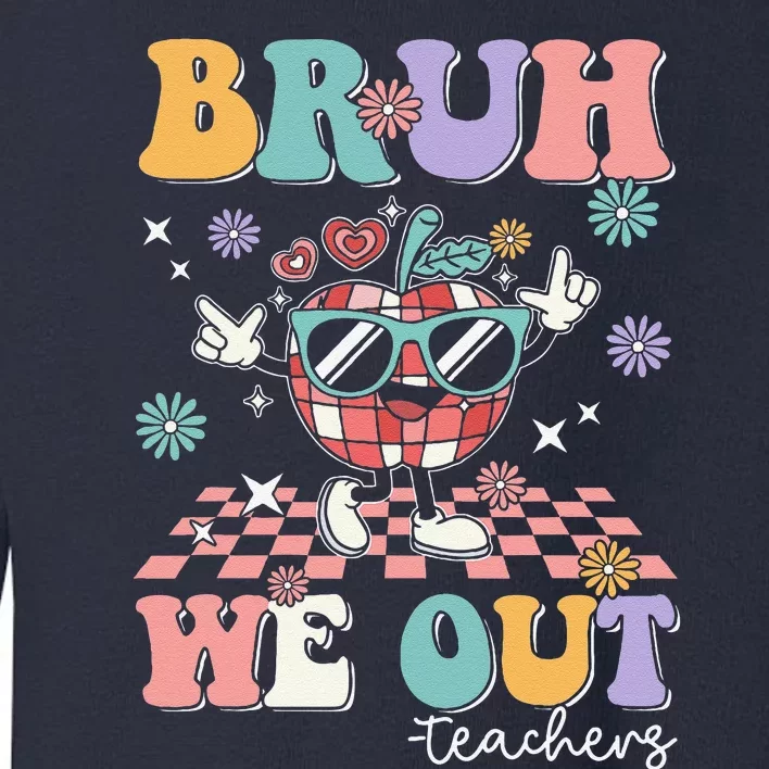 Retro End Of School Year Teacher Summer Bruh We Out Teachers Toddler Sweatshirt