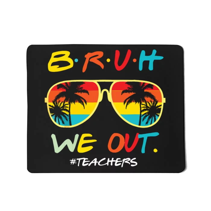 Retro End Of School Year Teacher Summer Bruh We Out Teachers Mousepad