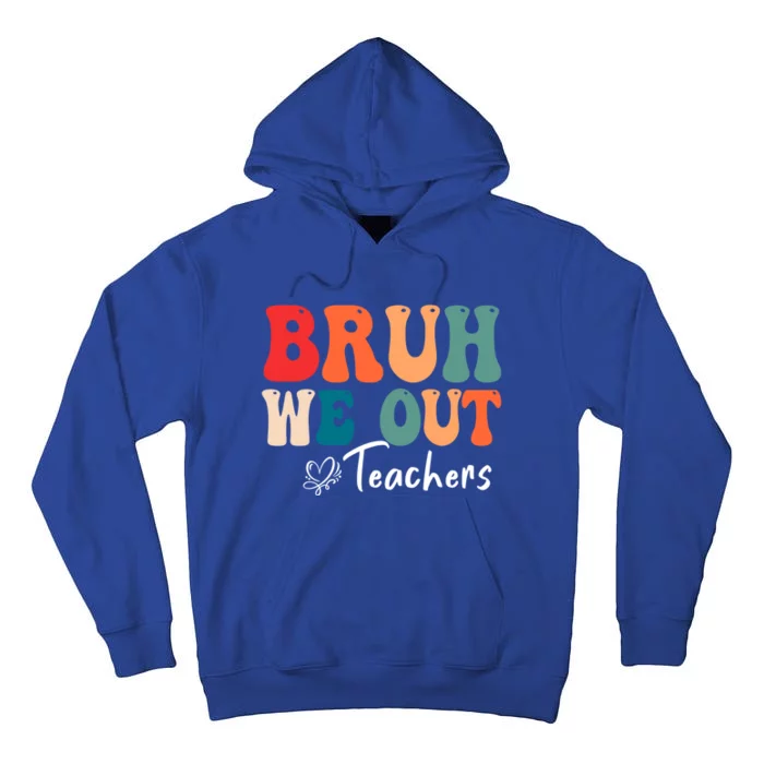 Retro End Of School Year Teacher Summer Bruh We Out Gift Tall Hoodie