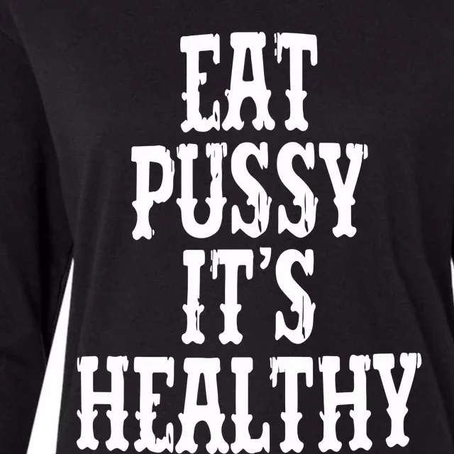 Rockstar Eat Pussy ItS Healthy Womens Cotton Relaxed Long Sleeve T-Shirt