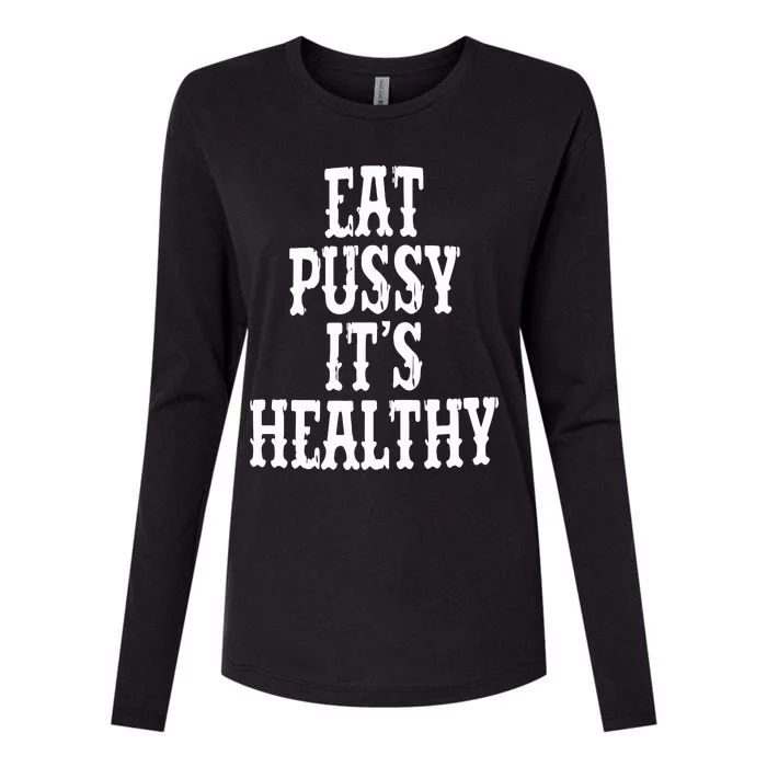 Rockstar Eat Pussy ItS Healthy Womens Cotton Relaxed Long Sleeve T-Shirt