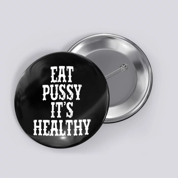 Rockstar Eat Pussy ItS Healthy Button