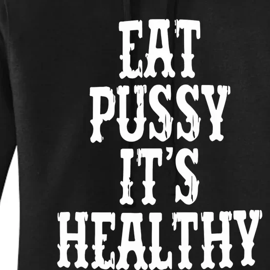 Rockstar Eat Pussy ItS Healthy Women's Pullover Hoodie