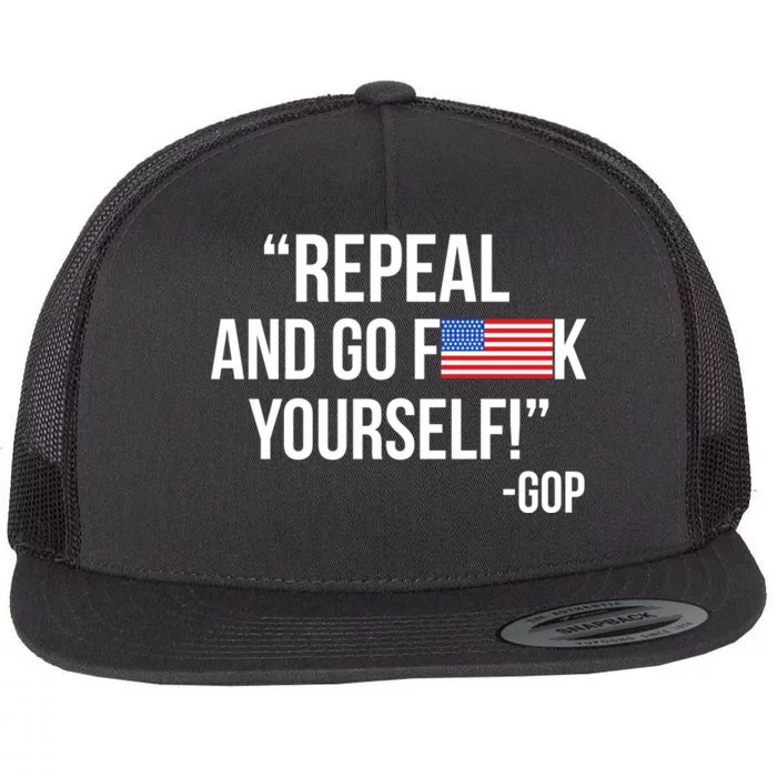 Repeal and Go F Yourself - GOP USA FLAG Flat Bill Trucker Hat