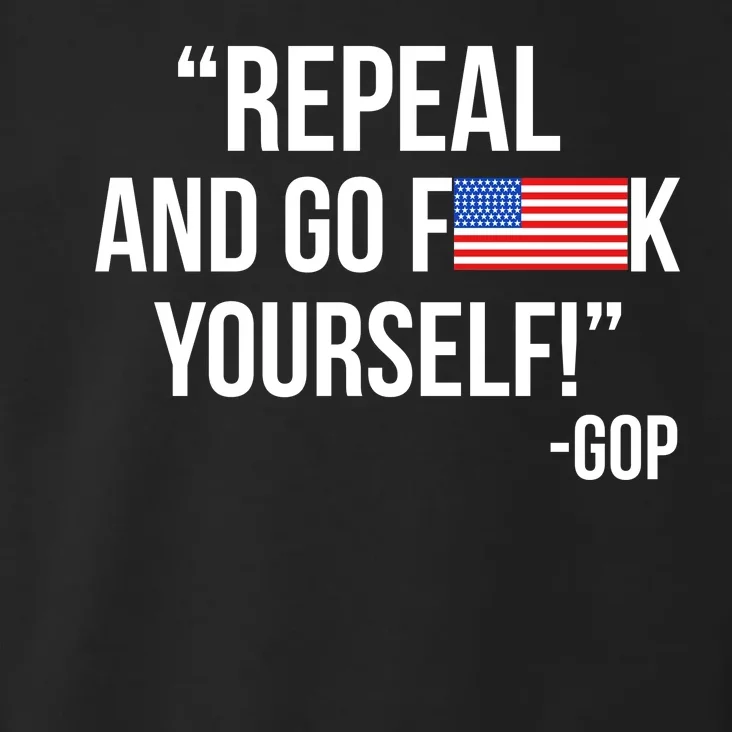 Repeal and Go F Yourself - GOP USA FLAG Toddler Hoodie