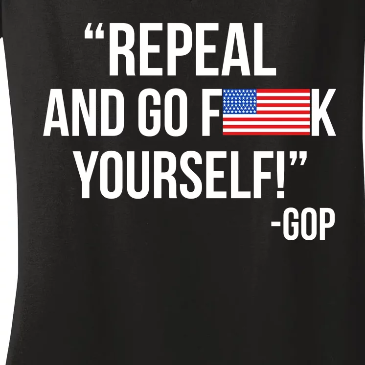 Repeal and Go F Yourself - GOP USA FLAG Women's V-Neck T-Shirt