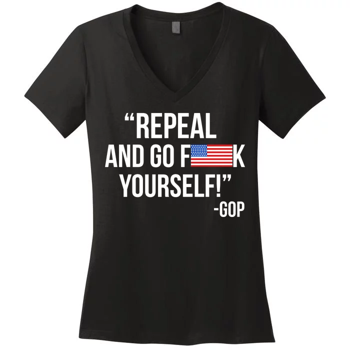 Repeal and Go F Yourself - GOP USA FLAG Women's V-Neck T-Shirt