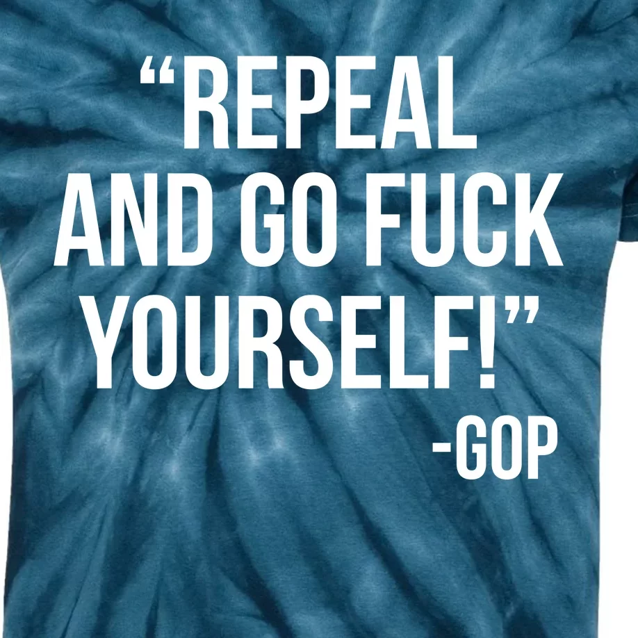 Repeal and Go Fuck Yourself GOP on Obama Care Kids Tie-Dye T-Shirt