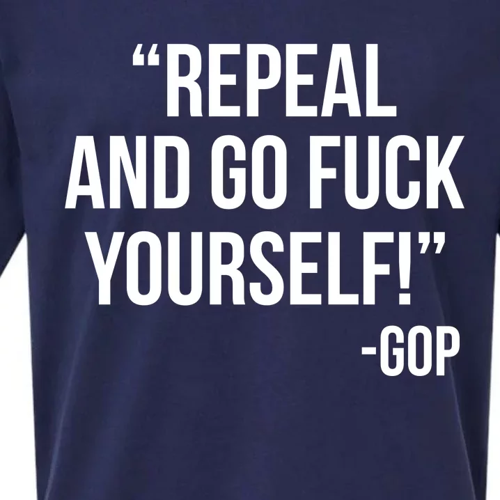 Repeal and Go Fuck Yourself GOP on Obama Care Sueded Cloud Jersey T-Shirt