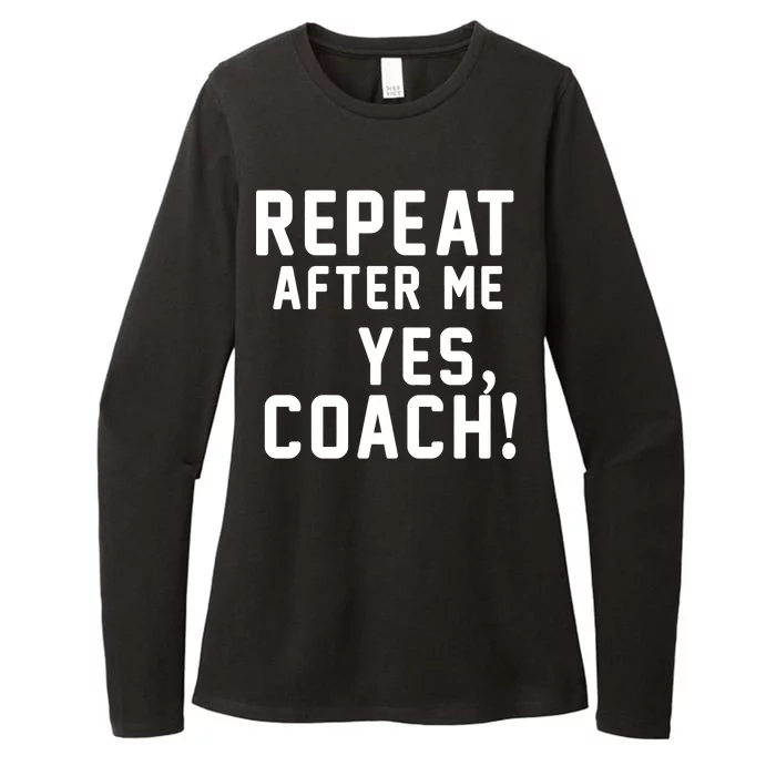 Repeat After Me Yes Coach Womens CVC Long Sleeve Shirt