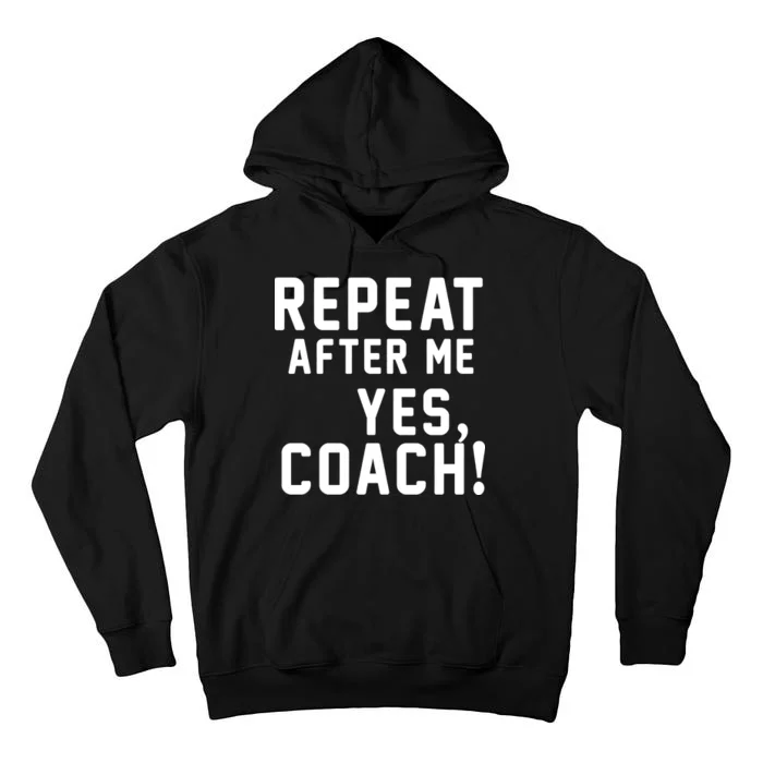 Repeat after me, YES COACH Tall Hoodie