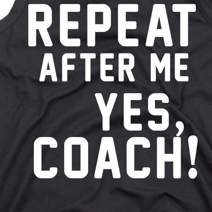 Repeat After Me Yes Coach Tank Top | TeeShirtPalace