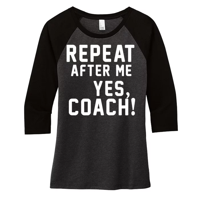 Repeat after me, YES COACH Women's Tri-Blend 3/4-Sleeve Raglan Shirt