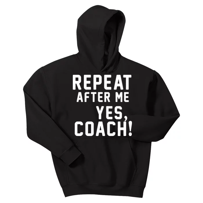 Repeat after me, YES COACH Kids Hoodie