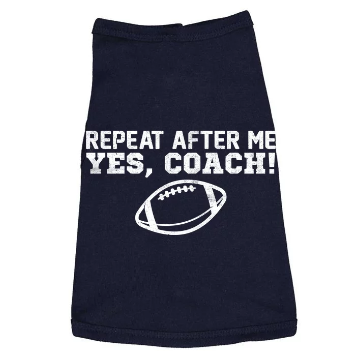 Repeat After Me Yes, Coach! Sports Doggie Tank