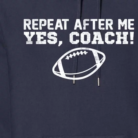 Repeat After Me Yes, Coach! Sports Premium Hoodie