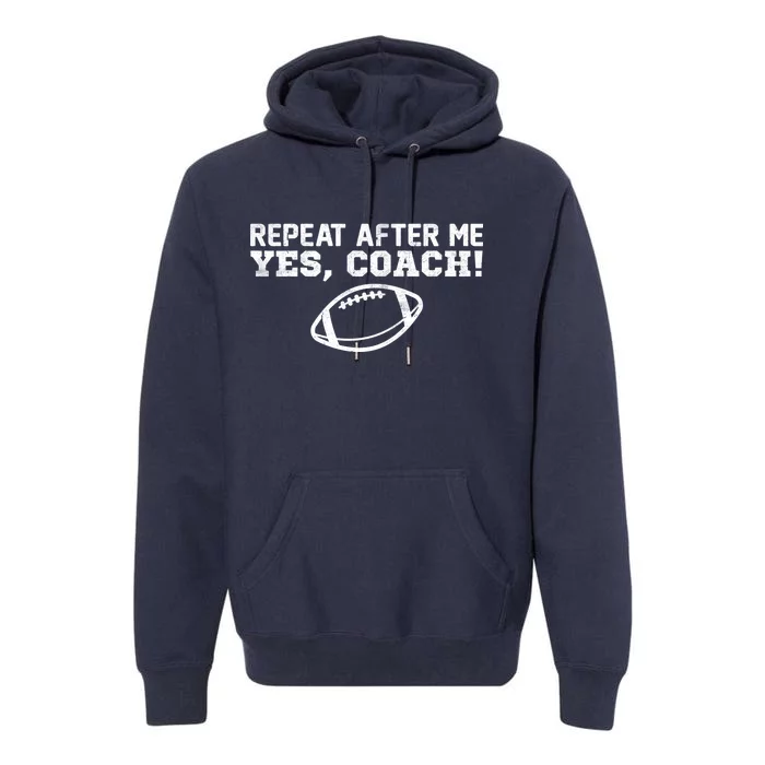 Repeat After Me Yes, Coach! Sports Premium Hoodie