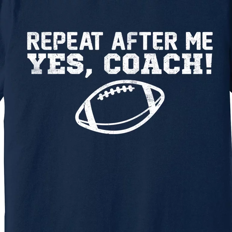 Repeat After Me Yes, Coach! Sports Premium T-Shirt