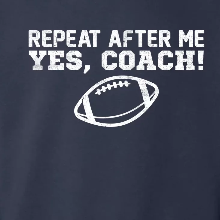 Repeat After Me Yes, Coach! Sports Toddler Hoodie