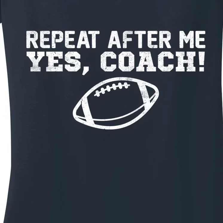 Repeat After Me Yes, Coach! Sports Women's V-Neck T-Shirt