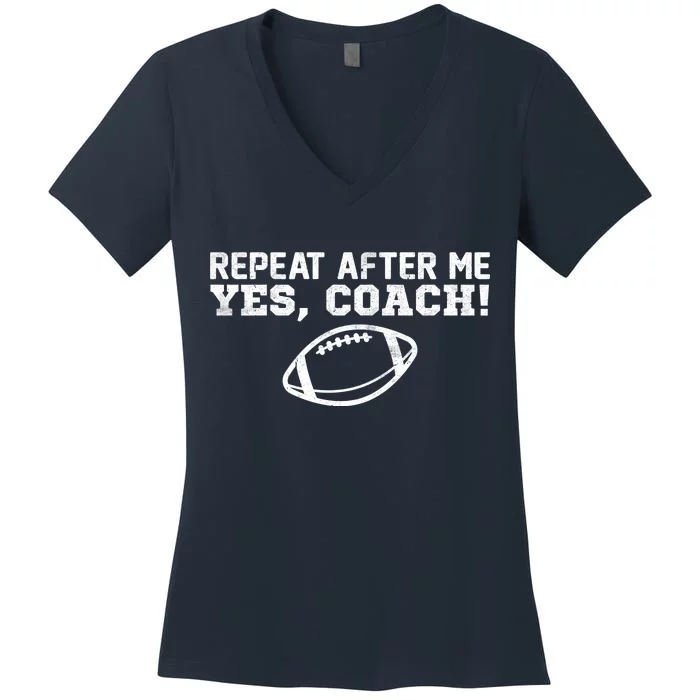 Repeat After Me Yes, Coach! Sports Women's V-Neck T-Shirt