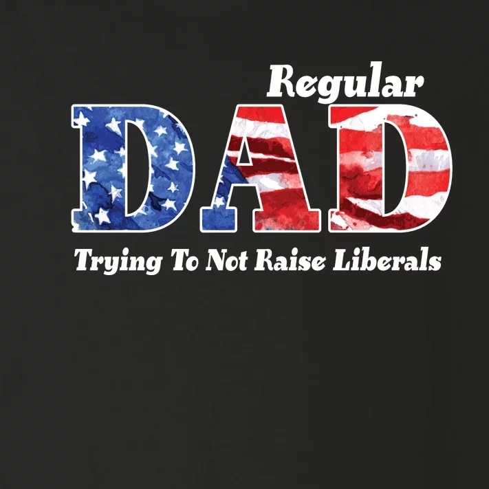 Republican Dad Just A Regular Dad Trying To Not Raise Liberals Toddler Long Sleeve Shirt