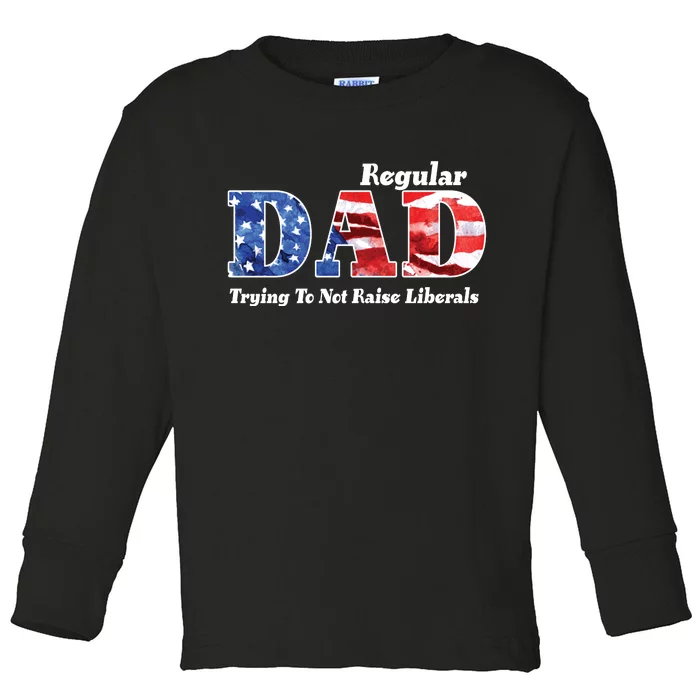 Republican Dad Just A Regular Dad Trying To Not Raise Liberals Toddler Long Sleeve Shirt