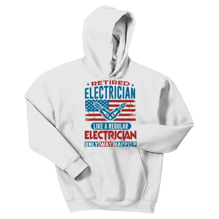 Retired Electrician Regular Electrician Only Way Happier Kids Hoodie