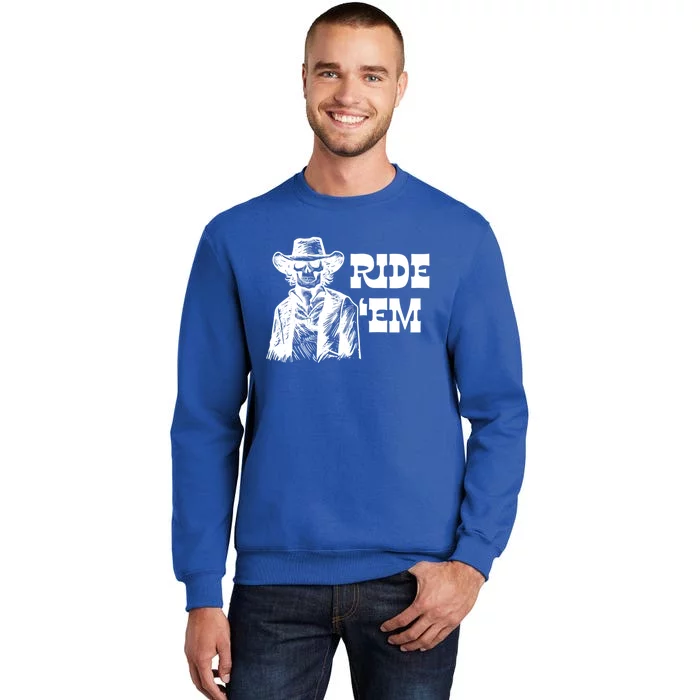 Ride 'Em Skull Skeleton Cow Rodeo Western Horse Lover Gift Tall Sweatshirt