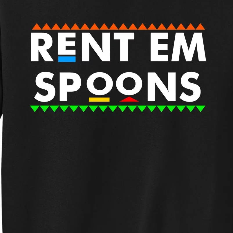 Rent Em Spoons Tall Sweatshirt