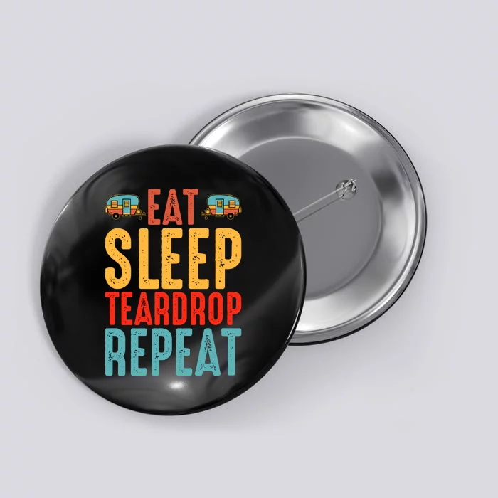 Retro Eat Sleep Teardrop Repeat Rv Camping Camper Gift Button