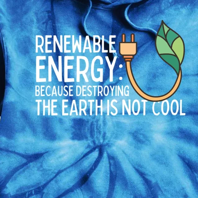 Renewable Energy Solar Energy Protect The Earth Gift Tie Dye Hoodie