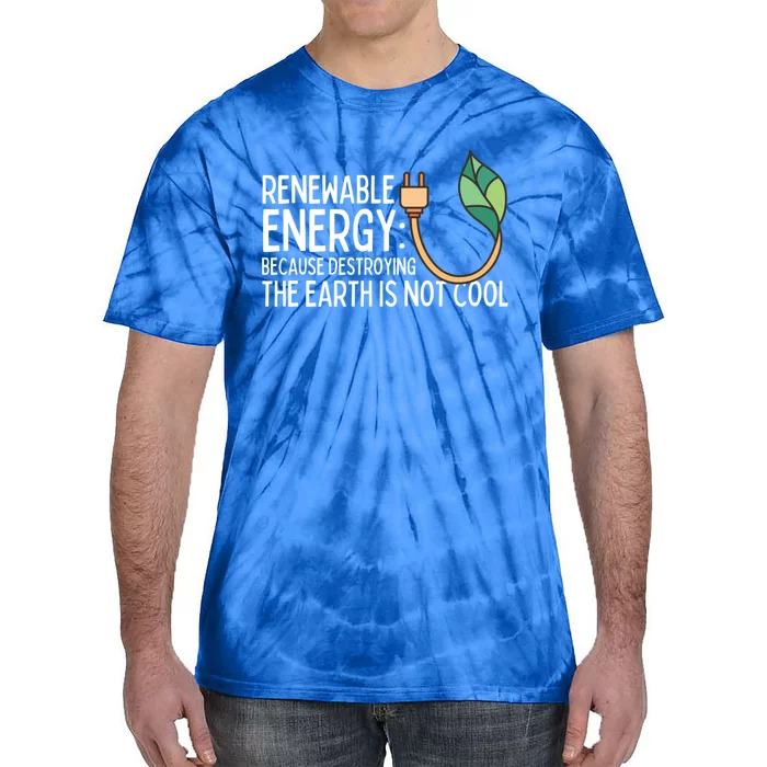 Renewable Energy Solar Energy Protect The Earth Gift Tie-Dye T-Shirt