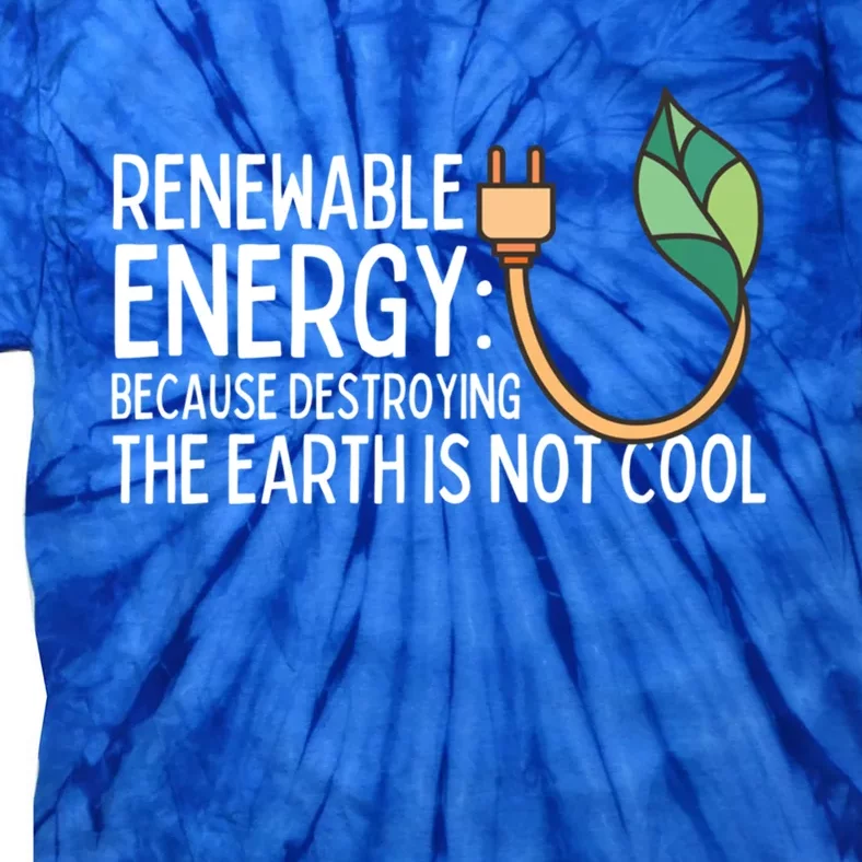 Renewable Energy Solar Energy Protect The Earth Gift Tie-Dye T-Shirt