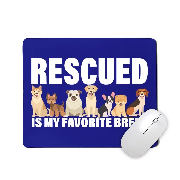 Rescued Is My Favorite Breed Mousepad