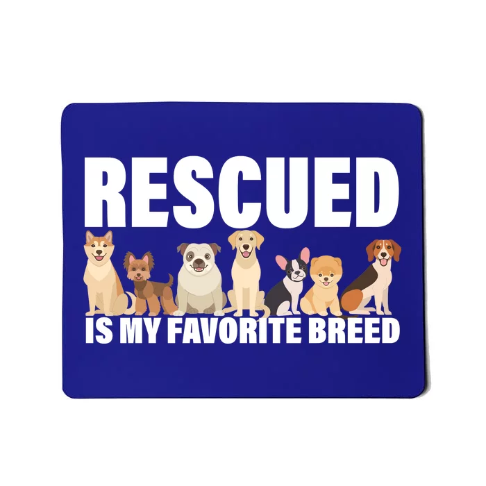 Rescued Is My Favorite Breed Mousepad